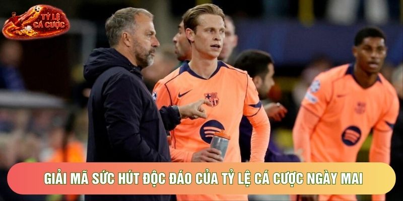 Giải mã sức hút độc đáo của tỷ lệ cá cược ngày mai